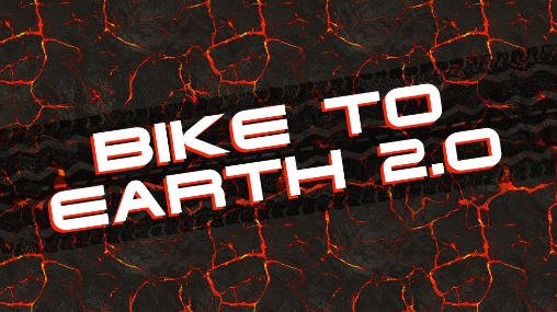 download Bike to Earth 2.0 apk